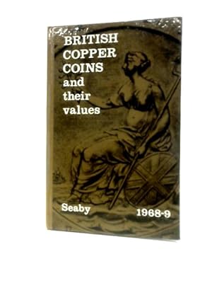 Seller image for British Copper Coins and Their Values 1968-69 Edition for sale by World of Rare Books