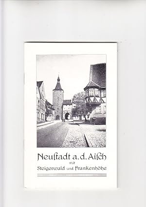 Neustadt a.d. Aisch mit Steigerwald und Frankenhöhe; Ein Wanderbuch Herausgeg. vom Verschönerungs...