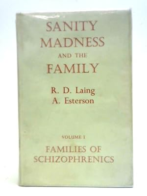 Imagen del vendedor de Sanity, Madness and the Family, Volume 1: Families of Schizophrenics a la venta por World of Rare Books