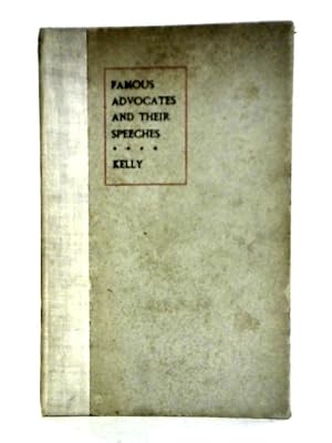 Bild des Verkufers fr Famous Advocates And Their Speeches: British Forensic Eloquence, From Lord Erskine To Lord Russell Of Killowen zum Verkauf von World of Rare Books
