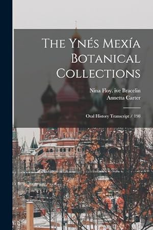 Bild des Verkufers fr The Yns Mexa Botanical Collections: Oral History Transcript / 198 zum Verkauf von moluna