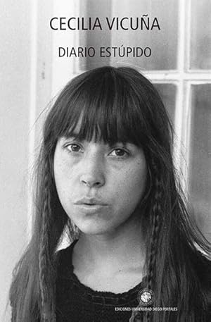 Imagen del vendedor de Diario estpido : fragmentos 1966-1971 / Cecilia Vicua ; seleccin de Marcela Fuentealba. a la venta por Iberoamericana, Librera