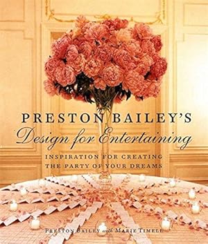 Imagen del vendedor de Preston Bailey's Design For Entertaining a la venta por WeBuyBooks 2