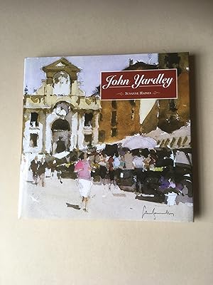 Seller image for John Yardley. With a handwritten personalized presentation from John Yardley on the front free endpaper. for sale by T S Hill Books