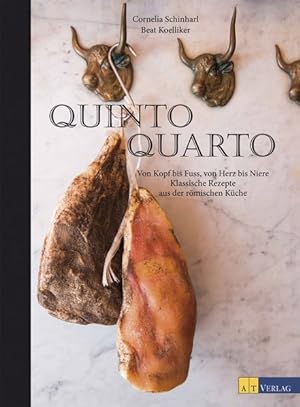 Seller image for Quinto Quarto: Von Kopf bis Fuss, von Herz bis Niere - klassische Rezepte aus der rmischen Kche for sale by primatexxt Buchversand