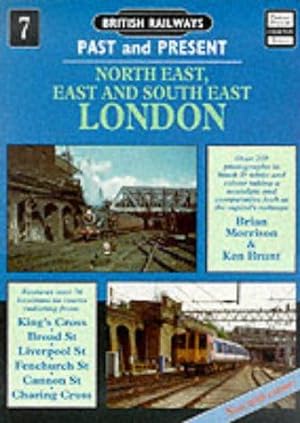 Imagen del vendedor de North East, East and South East London: No. 7 (British Railways Past & Present S.) a la venta por WeBuyBooks