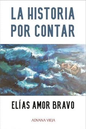 Imagen del vendedor de La historia por contar / Elas Amor Bravo. a la venta por Iberoamericana, Librera