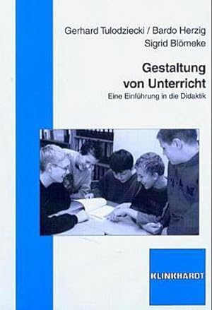 Seller image for Gestaltung von Unterricht: Eine Einfhrung in die Didaktik for sale by CSG Onlinebuch GMBH