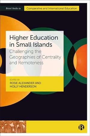 Imagen del vendedor de Higher Education in Small Islands : Challenging the Geographies of Centrality and Remoteness a la venta por GreatBookPrices