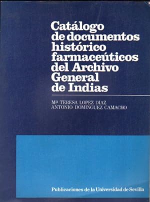 CATÁLOGO DE DOCUMENTACIÓN HISTÓRICO FARMACÉUTICO DEL ARCHIVO GENERAL DE INDIAS