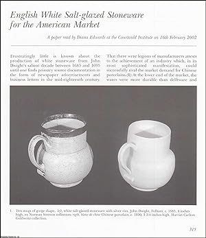 Immagine del venditore per English White Salt-Glazed Stoneware for The American Market. An original article from the English Ceramic Circle, 2003. venduto da Cosmo Books