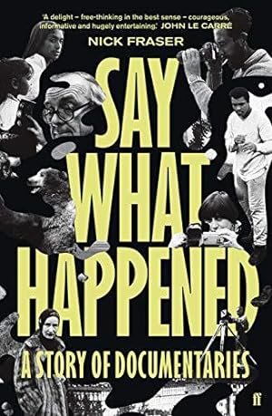 Imagen del vendedor de Say What Happened: A Story of Documentaries a la venta por WeBuyBooks
