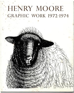 Bild des Verkufers fr Henry Moore Graphic Work 1972 - 1974 zum Verkauf von Literary Cat Books