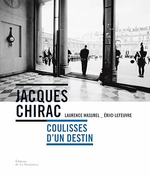 Bild des Verkufers fr Jacques Chirac: Coulisses d'un destin zum Verkauf von Dmons et Merveilles