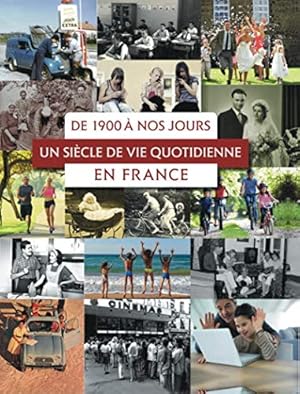 Immagine del venditore per De 1900  nos jours : un sicle de vie quotidienne en France venduto da Dmons et Merveilles