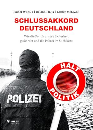 Seller image for Schlussakkord Deutschland: Wie die Politik unsere Sicherheit gefhrdet und die Polizei im Stich lsst for sale by Gerald Wollermann