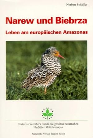 Bild des Verkufers fr Narew und Biebrza - Leben am europischen Amazonas: Natur-Reisefhrer durch die grssten naturnahen Flusstler Europas zum Verkauf von Gerald Wollermann