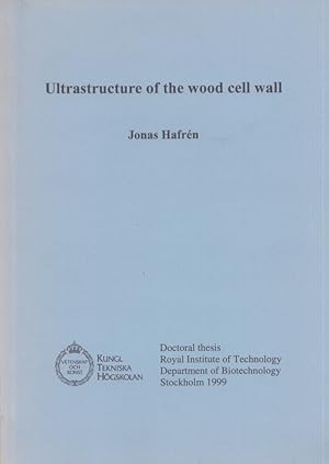 Ultrastructure of the Wood Cell Wall