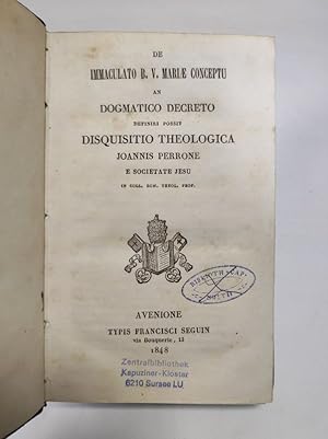 Bild des Verkufers fr De immaculato B. V. Mariae conceptu an dogmatico decreto definiri possit. Disquisitio theologica. zum Verkauf von Antiquariat Bookfarm