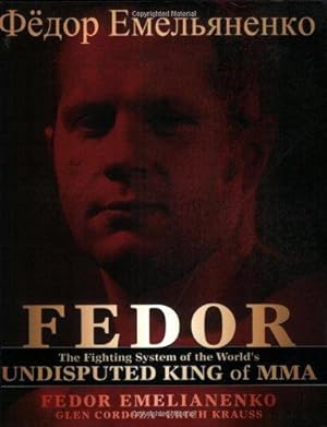 Imagen del vendedor de Fedor: The Fighting System of the World's Undisputed King of Mma a la venta por WeBuyBooks