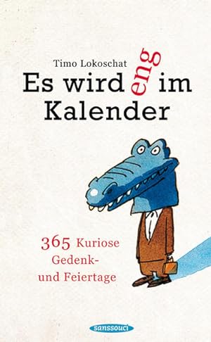Immagine del venditore per Es wird eng im Kalender: 365 kuriose Gedenk- und Feiertage venduto da Gerald Wollermann