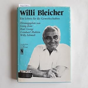 Image du vendeur pour Willi Bleicher - Ein Leben fr die Gewerkschaften mis en vente par Gebrauchtbcherlogistik  H.J. Lauterbach