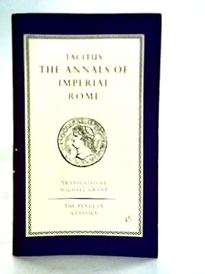 Bild des Verkufers fr Tacitus: The Annals Of Imperial Rome zum Verkauf von World of Rare Books