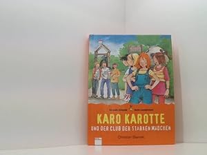 Seller image for Karo Karotte und der Club der starken Mdchen Christian Bieniek. Mit farb. Bildern von Imgard Paule for sale by Book Broker
