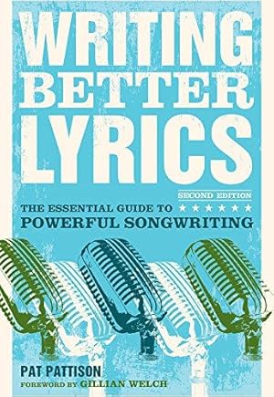 Imagen del vendedor de Writing Better Lyrics: The Essential Guide to Powerful Songwriting a la venta por WeBuyBooks 2