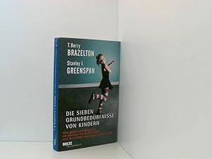 Seller image for Die sieben Grundbedrfnisse von Kindern: Was jedes Kind braucht, um gesund aufzuwachsen, gut zu lernen und glcklich zu sein (Beltz Taschenbuch) was jedes Kind braucht, um gesund aufzuwachsen, gut zu lernen und glcklich zu sein for sale by Book Broker