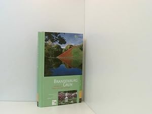 Immagine del venditore per Brandenburg Grn - Historische Grten und Parks der Mark Brandenburg die historischen Grten und Parks ; [Schlosshotels, Karten, Internet/Service] venduto da Book Broker