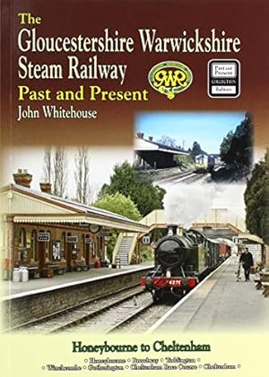 Seller image for THE GLOUCESTERSHIRE WARWICKSHIRE STEAM RAILWAY Past and Present: Standard Edition Softback for sale by WeBuyBooks