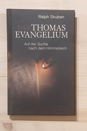 Das Thomas-Evangelium : auf der Suche nach dem Himmelreich.