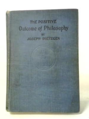 Seller image for The Positiive Outcome of Philosophy for sale by World of Rare Books