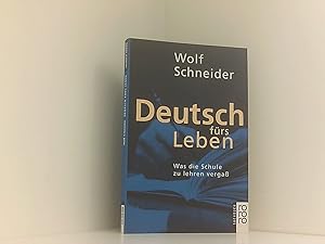 Bild des Verkufers fr Deutsch frs Leben: Was die Schule zu lehren verga was die Schule zu lehren verga zum Verkauf von Book Broker