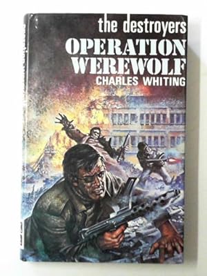 Immagine del venditore per The destroyers: Operation Werewolf venduto da Cotswold Internet Books