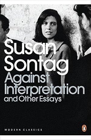 Immagine del venditore per Against Interpretation and Other Essays: Susan Sontag (Penguin Modern Classics) venduto da WeBuyBooks 2
