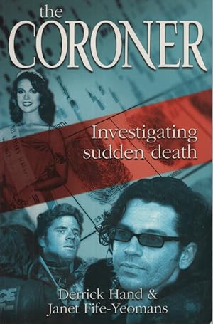 Seller image for THE CORONER : INVESTIGATING SUDDEN DEATH for sale by Dromanabooks