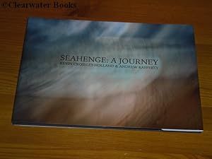 Seller image for Seahenge: A Journey. Poems by Kevin Crossley-Holland and photographs by Andrew Rafferty. (INSCRIBED) for sale by Clearwater Books