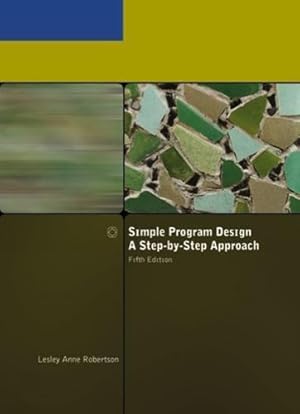 Image du vendeur pour Simple Program Design: A Step by Step Approach mis en vente par WeBuyBooks