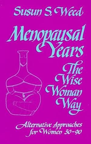 Bild des Verkufers fr Menopausal Years the Wise Woman Way: Alternative Approaches for Women 30-90 zum Verkauf von WeBuyBooks 2