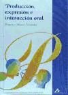Seller image for Produccin, expresin e interaccin oral for sale by Agapea Libros