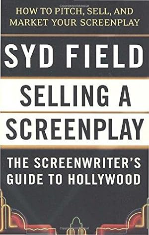 Bild des Verkufers fr Selling a Screenplay: The Screenwriter's Guide to Hollywood zum Verkauf von WeBuyBooks