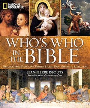 Seller image for National Geographic Who's Who in the Bible: Unforgettable People and Timeless Stories from Genesis to Revelation for sale by WeBuyBooks