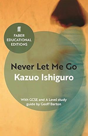 Seller image for Never Let Me Go: With GCSE and A Level study guide (Faber Educational Editions) for sale by WeBuyBooks