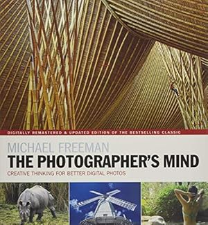 Image du vendeur pour The Photographer's Mind Remastered: Creative Thinking for Better Digital Photos (The Photographer's Eye) mis en vente par WeBuyBooks