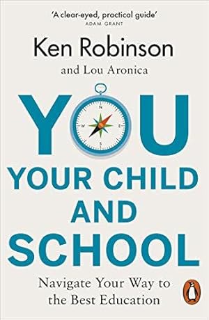 Imagen del vendedor de You, Your Child and School: Navigate Your Way to the Best Education a la venta por WeBuyBooks 2
