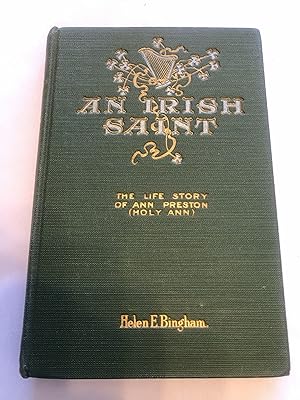 AN IRISH SAINT The Life Story of Ann Preston (Holy Ann)