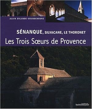 Image du vendeur pour Snanque Silvacane Le Thoronet: Trois soeurs cisterciennes en Provence mis en vente par librairie philippe arnaiz