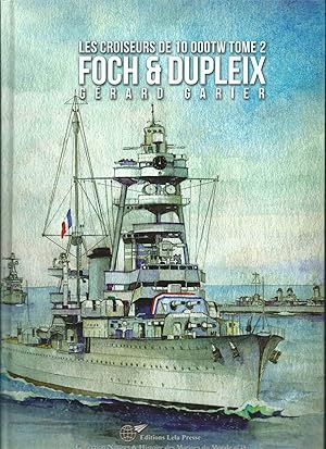 Image du vendeur pour Les Croiseurs Franais De 10 000tw - Tome 2, Foch & Dupleix mis en vente par Les Kiosques